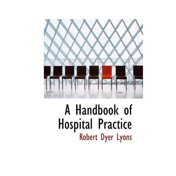 A Handbook of Hospital Practice (Paperback)