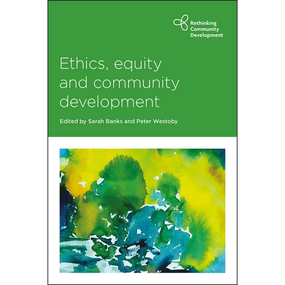Rethinking Community Development Ethics, Equity and Community Development, (Paperback)