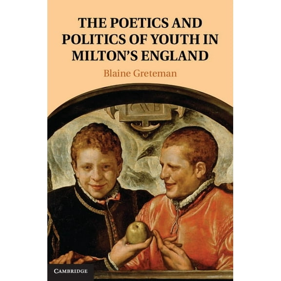 The Poetics and Politics of Youth in Milton's England, (Hardcover)