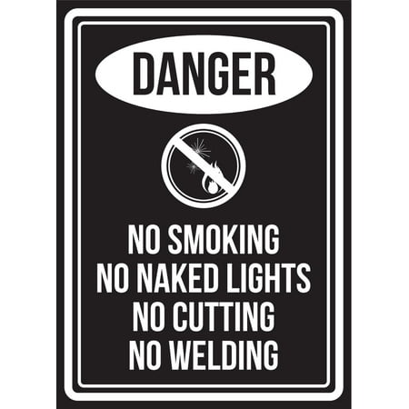 Welding Safety Signs Danger No Smoking No Naked Lights No Cutting No Welding Black And White Safety Warning Small Sign, 7.5x10.5 Inch ()