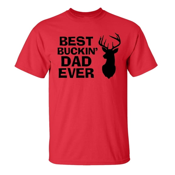 Funny Father's Day Best Buckin Dad Ever Adult Short Sleeve T-Shirt-Red-Medium