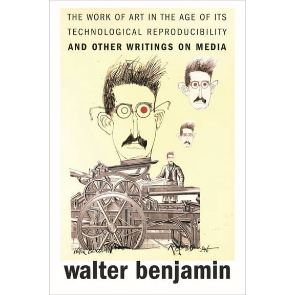 The Work of Art in the Age of Its Technological Reproducibility, and Other Writings on Media, (Paperback)