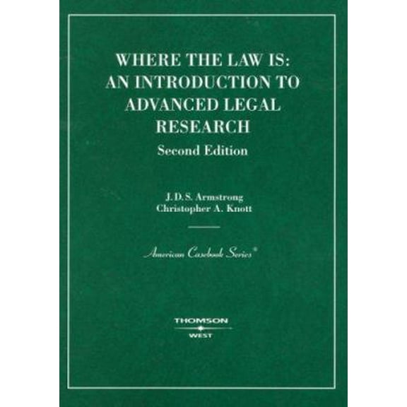Pre-Owned Where the Law Is: An Introduction to Advanced Legal Research (Paperback) 0314162968 9780314162960
