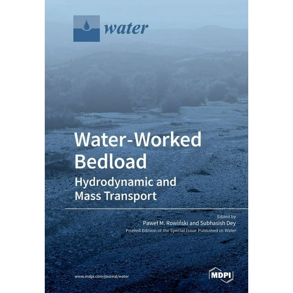 Water-Worked Bedload: Hydrodynamic and Mass Transport (Paperback)
