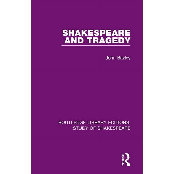 Routledge Library Editions: Study of Sha Shakespeare and Tragedy, Book 2, (Hardcover)