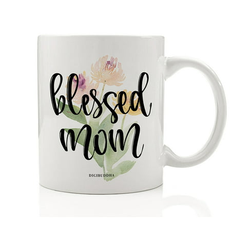 BLESSED MOM Coffee Tea Mug Gift Idea Pretty Watercolor Flower Blooms Christmas Holiday Mother's Day Birthday Present for Spouse Parent Mommy Mama Mother 11oz Ceramic Beverage Cup by Digibuddha