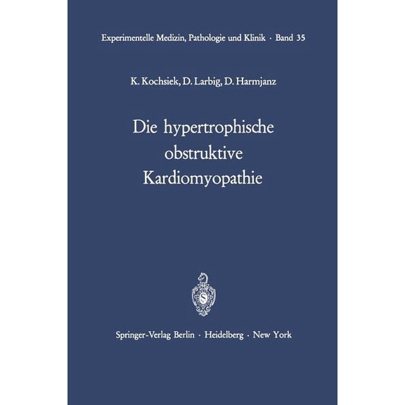 Experimentelle Medizin, Pathologie Und K Die Hypertrophische Obstruktive Kardiomyopathie, Book 35, (Paperback)