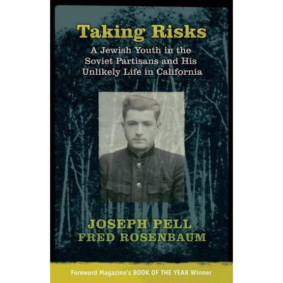 Taking Risks: A Jewish Youth in the Soviet Partisans and His Unlikely Life in California, (Paperback)