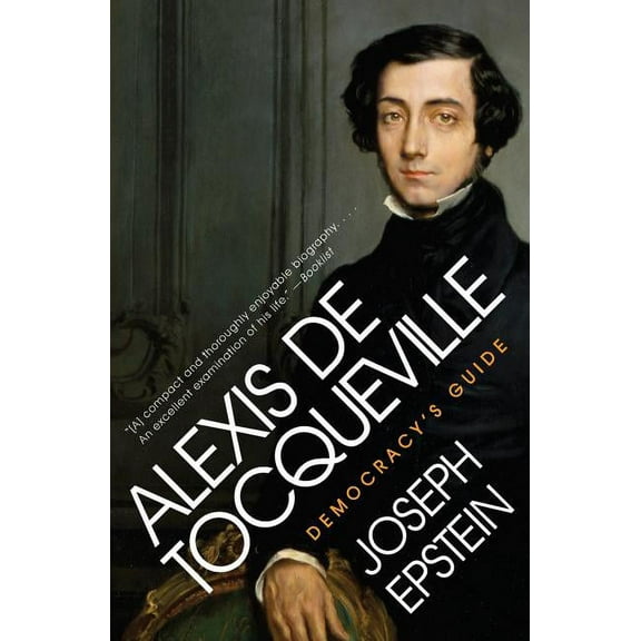 Alexis de Tocqueville: Democracy's Guide, (Paperback)