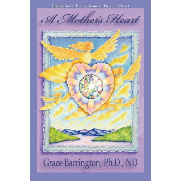 A Mothers Heart: Inspirational Poetry from an Opened Heart  Paperback  Patricia Randolph