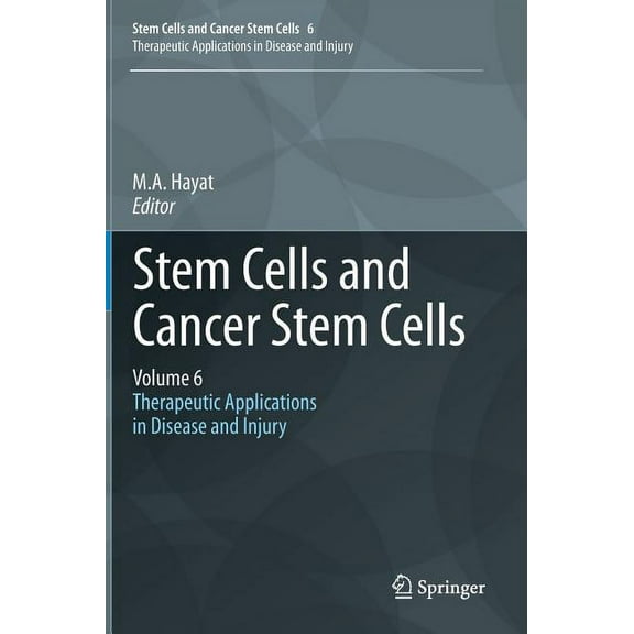 Stem Cells and Cancer Stem Cells Stem Cells and Cancer Stem Cells, Volume 6: Therapeutic Applications in Disease and Injury, Book 6, (Hardcover)