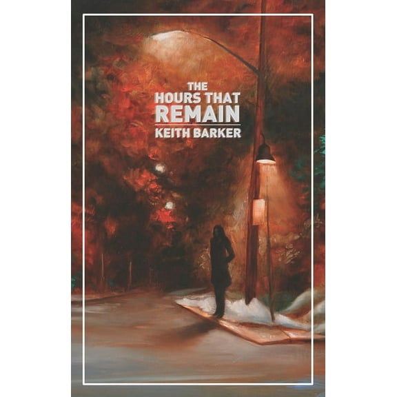 The Hours That Remain, (Paperback)