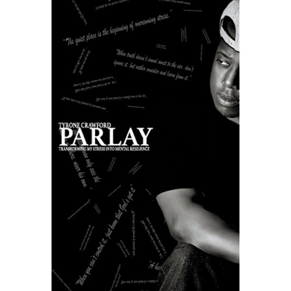Pre-Owned Parlay: Transforming My Stress Into Mental Resilience (Paperback) 1667800019 9781667800011