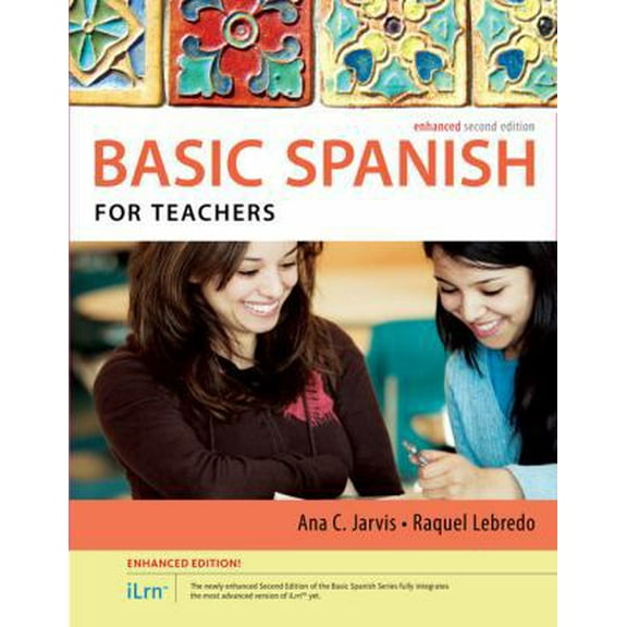 Pre-Owned Spanish for Teachers Enhanced Edition: The Basic Spanish Series (with Ilrn Heinle Learning Center, 4 Terms (24 Months) Printed Access Card) (Paperback) 1305885996 9781305885998