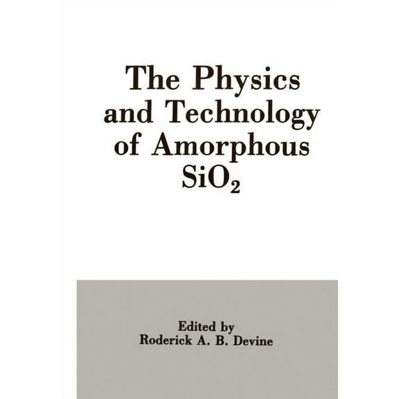 The Physics and Technology of Amorphous Sio2, (Paperback)