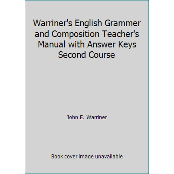 Pre-Owned Warriner's English Grammer and Composition Teacher's Manual with Answer Keys Second Course (Paperback) 0153119136 9780153119132