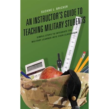 Pre-Owned An Instructor s Guide to Teaching Military Students: Simple Steps to Integrate the Military Learner into Your Classroom (Hardcover)