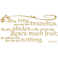 thumbnail image 1 of John 15:5 I am the vine, you are the branches.heâ¦ Vinyl Decal Sticker Quote - Medium - Metallic Gold, 1 of 3