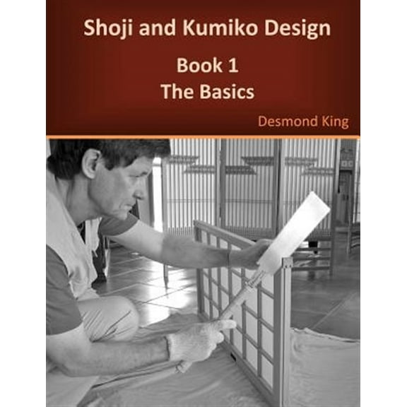 Shoji and Kumiko Design: Book 1 The Basics, 9780987258304, Paperback,
