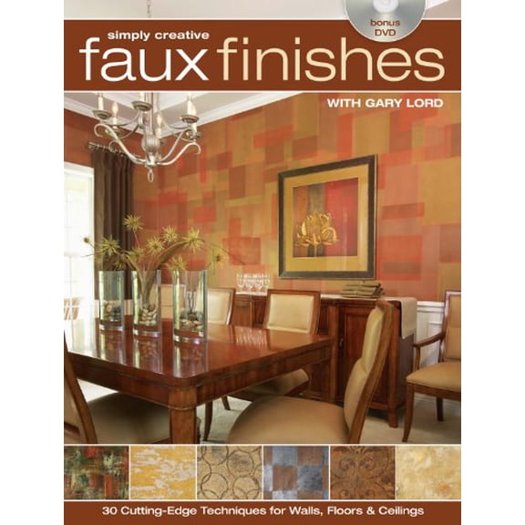 Pre-Owned Simply Creative Faux Finishes with Gary Lord: 30 Cutting Edge Techniques for Walls, Floors and Ceilings Paperback