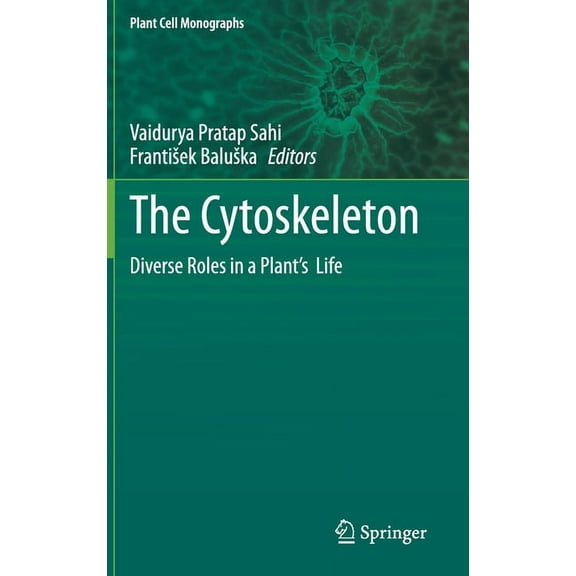 Plant Cell Monographs The Cytoskeleton: Diverse Roles in a Plant's Life, Book 24, (Hardcover)