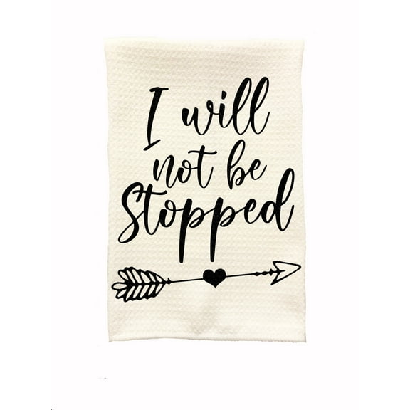Keely’s Korner Dish Towel, I Will Not Be Stopped Microfiber Towel for the Kitchen, 16 x 24