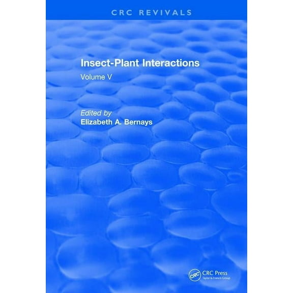 CRC Press Revivals Insect-Plant Interactions (1993): Volume V, (Paperback)