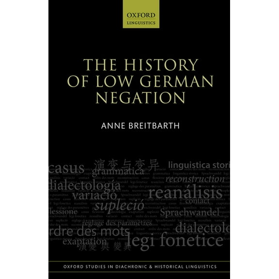 Oxford Studies in Diachronic and Histori History of Low German Negation, (Hardcover)