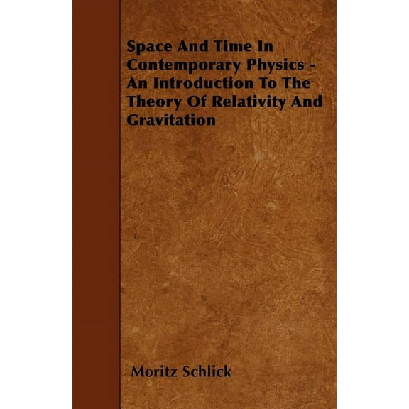 Space And Time In Contemporary Physics - An Introduction To The Theory Of Relativity And Gravitation (Paperback)