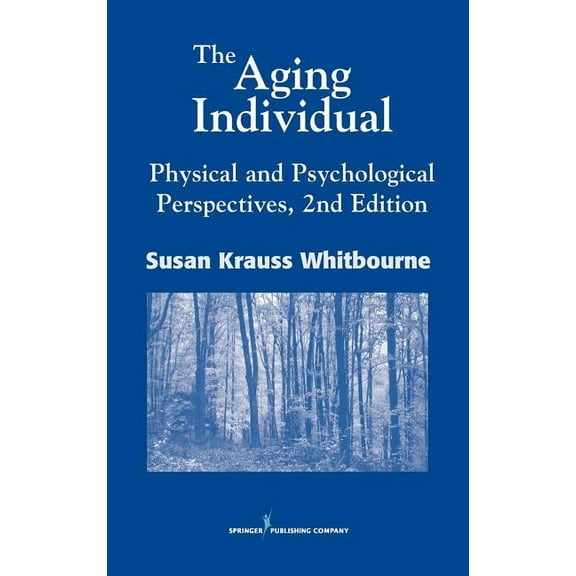 The Aging Individual: Physical and Psychological Perspectives, 2nd Edition, (Hardcover)