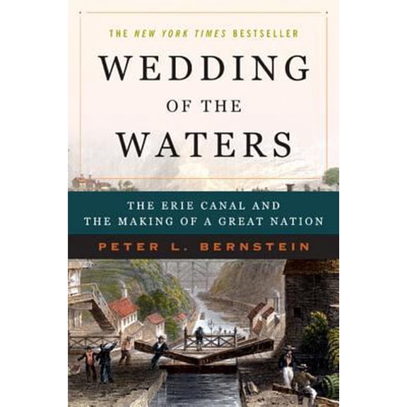 Pre-Owned Wedding of the Waters: The Erie Canal and the Making of a Great Nation (Paperback) 0393327957 9780393327953