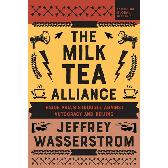 The Milk Tea Alliance: Inside Asia's Struggle Against Autocracy and Beijing, (Paperback)