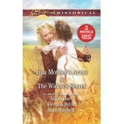 In a Mother's Arms & the Widow's Secret: A 2-In-1 Collection (Mass Market Paperback - Used) 1335454500 9781335454508