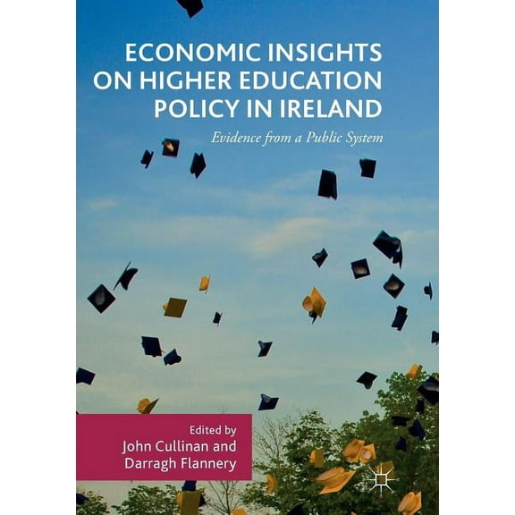 Economic Insights on Higher Education Policy in Ireland: Evidence from a Public System, (Paperback)