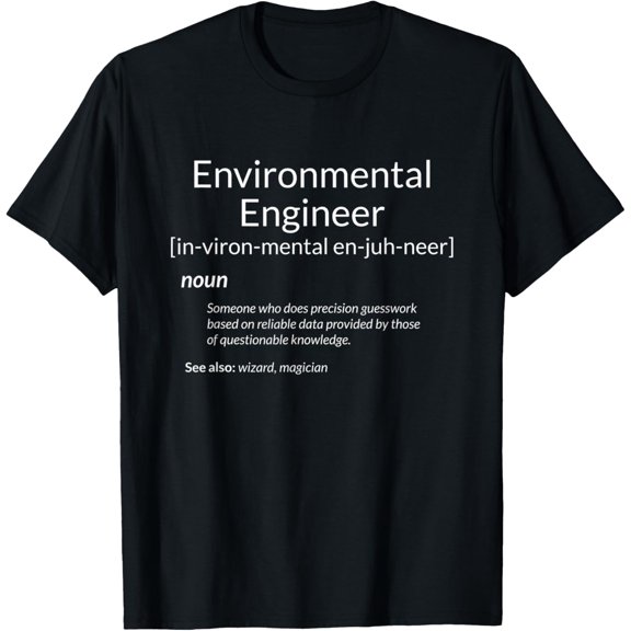 Environmental Engineering Environmental Engineer Definition T-ShirtMen's and women's gift, black and white T-shirt, size: Extra large S-4XL