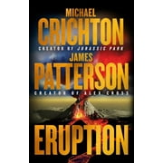 Eruption : The Big One is ComingMichael Crichton and James Pattersonthe Thriller of the Year (Hardcover)
