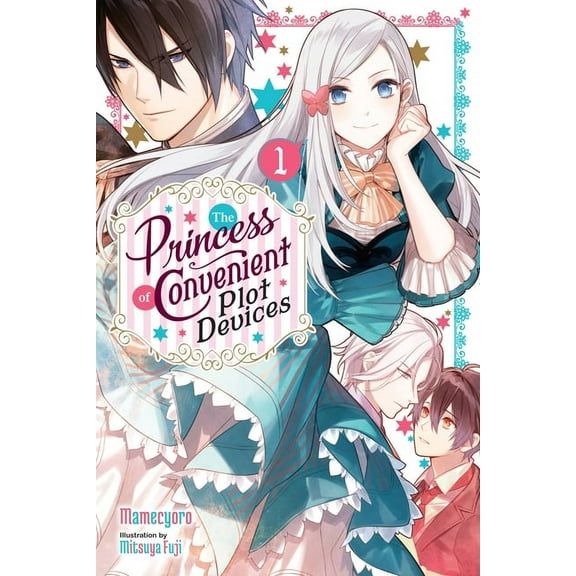 The Princess of Convenient Plot Devices  The Princess of Convenient Plot Devices, Vol. 1 (Light Novel): Volume 1, (Paperback)