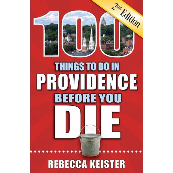 100 Things to Do in Providence Before You Die, 2nd Edition - Paperback
