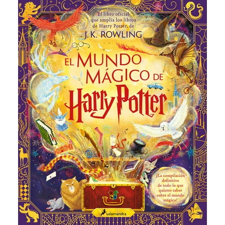 Harry Potter El Mundo MÃ¡gico de Harry Potter: El Libro Oficial Que AmplÃ­a Los Libros de Harry Potter / The Harry Potter Wizarding Alm, (Paperback)