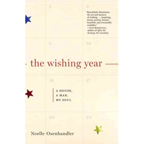 Pre-Owned The Wishing Year: A House, a Man, My Soul (Paperback) 0812975502 9780812975505