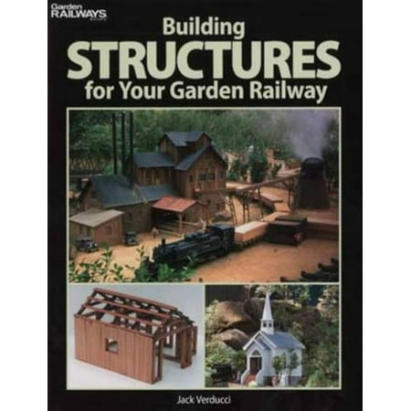 12457 Building Structures for Your Garden Railway