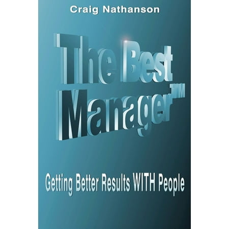 The Best Manager: Getting Better Results With People - (Best Gtd Task Manager)