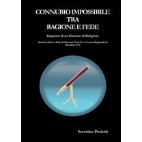 Connubio Impossibile Tra Ragione E Fede, (Paperback)