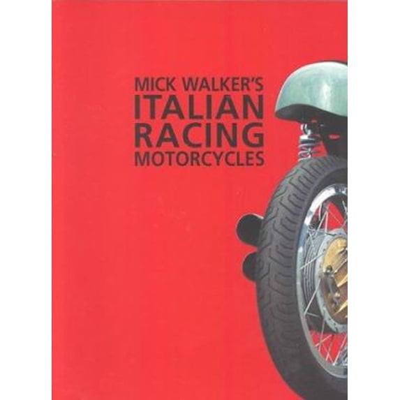 Pre-Owned Mick Walker's Italian Racing Motorcycles (Paperback) by Mick Walker