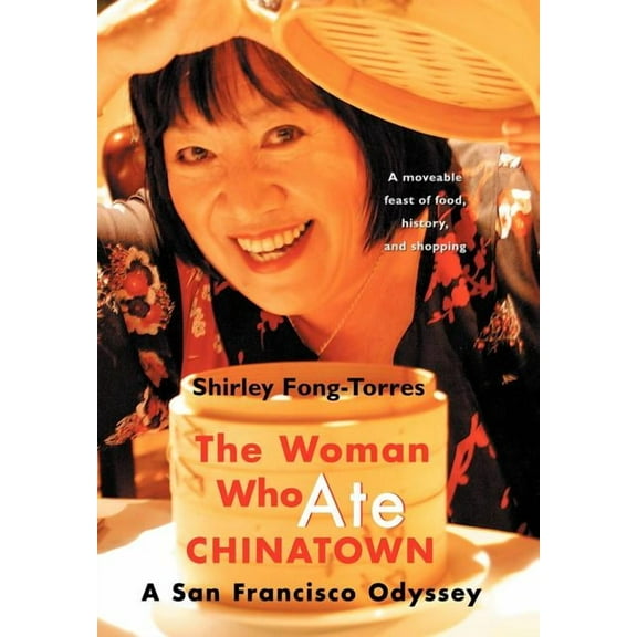 The Woman Who Ate Chinatown: A San Francisco Odyssey - Hardcover