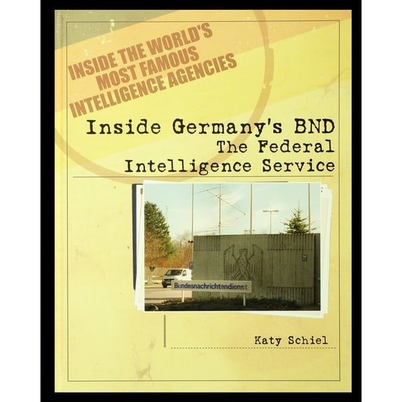 Inside Germany's BND: The Federal Intelligence Service, (Paperback)