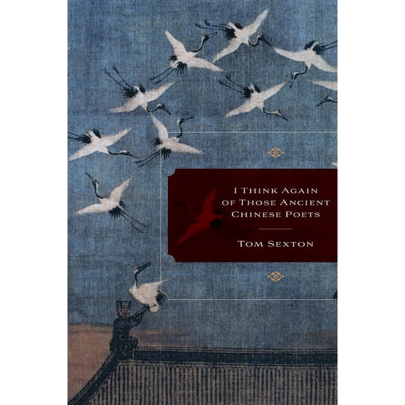 I Think Again of Those Ancient Chinese Poets, (Paperback)