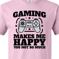 thumbnail image 4 of Inktastic Gaming Makes Me Happy T-Shirt, 4 of 5