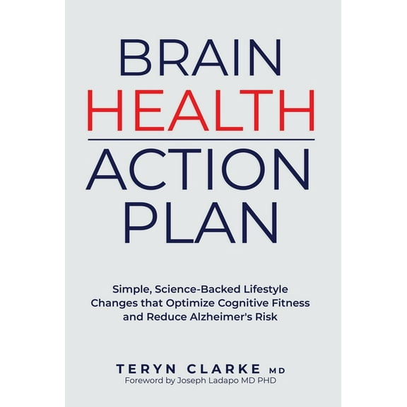 Brain Health Action Plan: Simple, Science-Backed Lifestyle Changes that Optimize Cognitive Fitness and Reduce Alzheimer', (Hardcover)