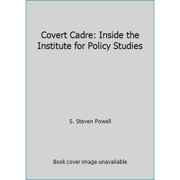 Pre-Owned Covert Cadre: Inside the Institute for Policy Studies (Hardcover) 0915463393 9780915463398